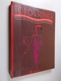 Torch Songs : A Collection of Sultry Jazz and Big Band Standards