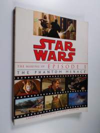 Star Wars : The Making of Episode I : The Phantom Menace