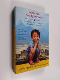 Wish you happy forever : what china's orphans taught me about moving mountains