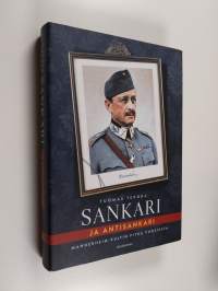 Sankari ja antisankari : Mannerheim-kultin pitkä vuosisata