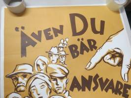 Även du bär ansvaret (Myös sinä kannat vastuun) -raittiusvalistusjuliste, piirtänyt Martta Wendelin, erittäin harvinainen