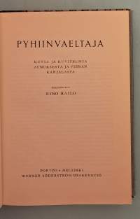 Pyhiinvaeltaja – Kuvia ja kuvitelmia Aunuksesta ja Vienan Karjalasta.  ( matkakirjallisuus )