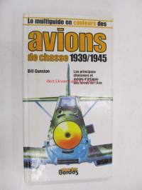 Le multiguide en couleurs des avions de chasse 1939/1945 (-lentokoneita toisen maailmansodan ajalta)