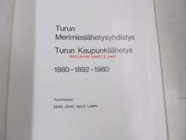 Sata vuotta sisälähetystä. Turun Merimieslähetysyhdistys - Turun Kaupunkilähetys 1880-1892-1980