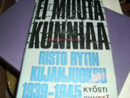 Ei muuta kunniaa - Risto Rytin kujanjuoksu 1939-45
