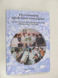 Yhteistuumin opiskelijan terveydeksi - YTHS:n Turun terveydenhoitoaseman elävä historia 1956-2006