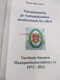 Varautumista ja vastuunkantoa maakunnan hyväksi. Varsinais-Suomen Maanpuolutusyhdistys ry 1972-2012