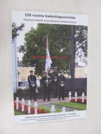 230 vuotta kadettiupseereita - Haminan kadetit suomalaisessa yhteiskunnassa. Juhlaseminaari ja Kaaderiviikonloppu Haminassa 1.-2.8.2009