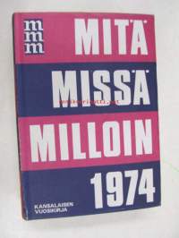 Mitä Missä Milloin 1974 - kansalaisen vuosikirja  MMM 1974
