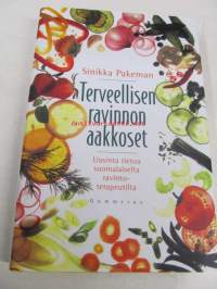 Terveellisen ravinnon aakkoset. Uusinta tietoa suomalaiselta ravintoterapeutilta