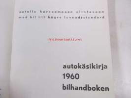 Autokäsikirja - Bilhandboken 1960 - Autolla korkeampaan elintasoon - Med bil till högre levnadsstandard -kuvasto ja tekniset tiedot Suomeen tuotavissa /