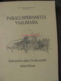 Paikallisperinnettä vaalimassa. Kotiseututyön vaiheet Tyrvään seudulla