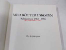 Med rötter i skogen - Schauman 1883-1983 2