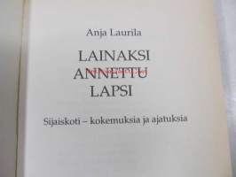 Lainaksi annettu lapsi. Sijaiskoti - kokemuksia ja ajatuksia
