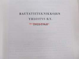 Rautatieteknikkojen yhdistys r.y.  50 v. 1918-1968