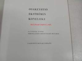 Osakeyhtiö Ekströmin Koneliike 1910-1960