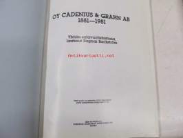 Oy Cadenius &amp; Grahn Ab 1881-1981