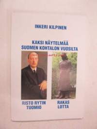 Kaksi näytelmää Suomen kohtalon vuosilta : Risto Rytin tuomio - Rakas lotta