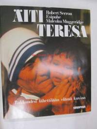 Äiti Teresa - rakkauden lähettilään elämä kuvina