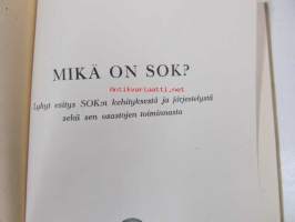 Mikä on SOK? Lyhyt esitys SOK:n kehityksestä ja järjestelystä sekä sen osastojen toiminnasta