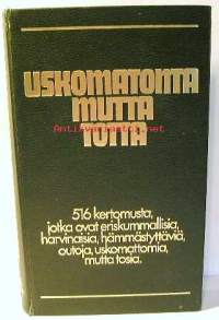 Uskomatonta mutta totta  516 kertomusta