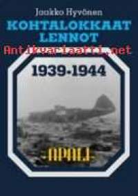 Kohtalokkaat lennot 1939-1944