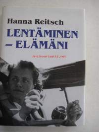 Hanna Reitsch Lentäminen - Elämäni
