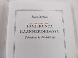 Ihmiskunta käännekohdassa. Tulevaisuus ja elämänkäsitys [Humanitas 23]