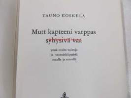 Mutt kapteeni varppas syhysivä vaa - ynnä muita vaivoja ja vastoinkäymisiä maalla ja merellä