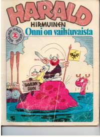 Harald Hirmuinen 2. Onni on vaihtuvaista.