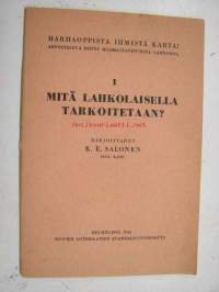 Harhaoppista ihmistä karta - Arvosteleva esitys huomattavimmista lahkoista 1. Mitä lahkolaisella tarkoitetaan