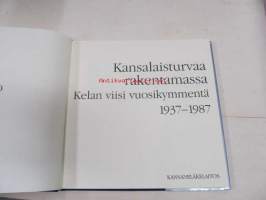 Kansalaisturvaa rakentamassa : Kelan viisi vuosikymmentä 1937-1987