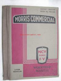 Morris Commercial 5-ton vehicles NCV FV Range FV 9/5, FVO 9/5, FV 12/5, FVO 12/5, NCV 13/5, NCVO 13/5 workshop manual -korjaamokirja englanniksi