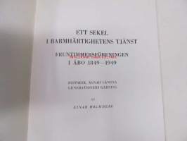 Ett sekel i barmhärtighetens tjänst. Fruntimmersföreningen i Åbo 1849-1949