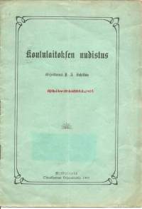 Koululaitoksen uudistus, kirjoittanut P.A.Sahlsten - Ylipainos Suur-Savosta 1906