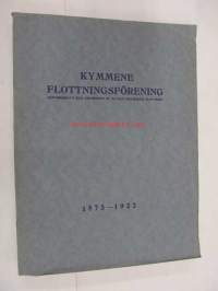 Kymmene Flottningsförening 1873-1922 Minneskrift med anledning av 50-årig gemesam flottning