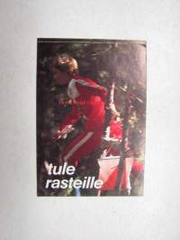 Tule rasteille -tarra