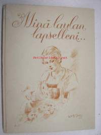 Minä laulan lapselleni... -kokoelma suomalaisen runouden kehtolauluja, kuvittanut Alf Danning