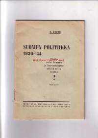 Suomen politiikka 1939-44 - Olisiko sodat Suomen ja Neuvostoliiton välillä voitu välttää?