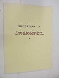 Koulupojan tie : Muistoja Viipurin Suomalaisen Lyseon ja koulukaupungin vaiheilta IV