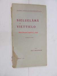 Aikamme siveellisyyskysymyksiä III : Sieluelämä ja viettielo