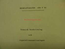 Bromsapparaten ATE T 50 teknisk beskrivning och reparationsanvisningar