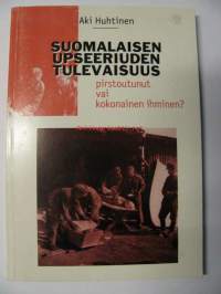 Suomalaisen upseeriuden tulevaisuus. Pirstoutunut vai kokonainen ihminen ?