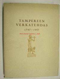 Tampereen Verkatehdas 1797-1947