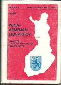 Puna-armeijan etuvartio : Puhetta puolustuspolitiikasta / [Kirj.] Siipi.