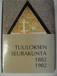 Tuuloksen seurakunta 1882-1982