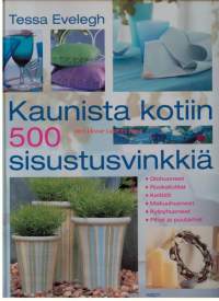 Kaunista kotiin - 500 sisustusvinkkiä