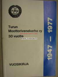Turun Moottorivenekerho ry 30 vuotta 1947-1977 vuosikirja