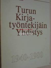 Turun Kirjatyötekijäin Yhdistys 1940 - 1980