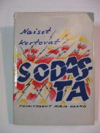 Naiset kertovat sodasta, 1988.  100.000 lottaa, sairaanhoitajaa, apusisarta, sotilaskotisisarta, työvelvollista.  150 kertomusta elämästä sodan keskellä..